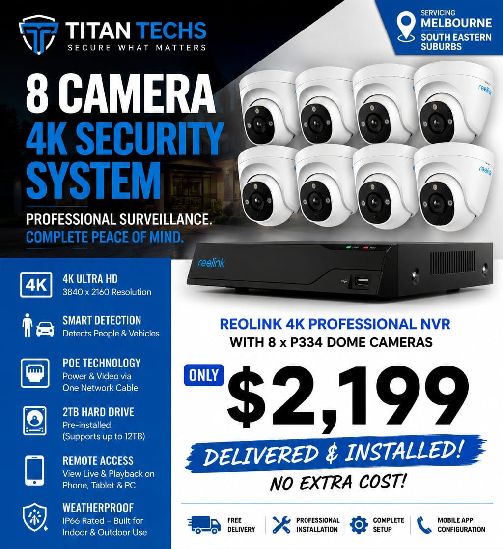 Reolink 8 Camera 4K CCTV Security System professionally installed by Titan Techs in Melbourne with PoE NVR, AI person and vehicle detection, and delivery and installation included.